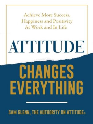 cover image of Attitude Changes Everything